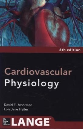 Cardiovascular Physiology 8/E -  Lois Jane Heller,  David E. Mohrman