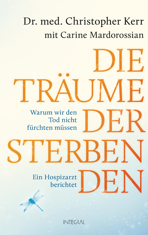 Die Träume der Sterbenden - Christopher Kerr, Carine Mardorossian