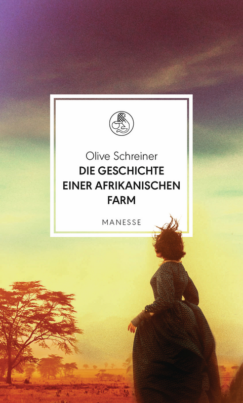 Die Geschichte einer afrikanischen Farm - Olive Schreiner