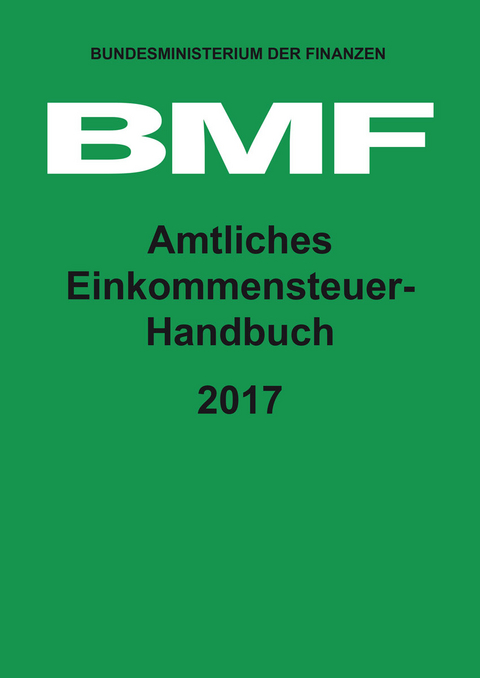 Amtliches Einkommensteuer-Handbuch 2017 - 