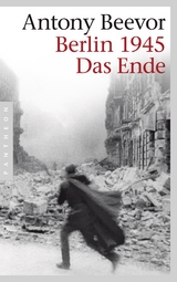 Berlin 1945 - Das Ende - Antony Beevor