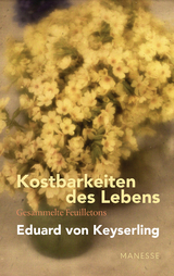 Kostbarkeiten des Lebens - Eduard von Keyserling