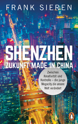 Shenzhen - Zukunft Made in China - Frank Sieren