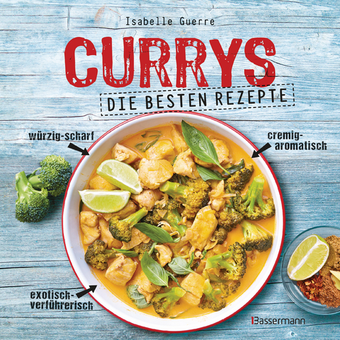 Currys - Die besten Rezepte - mit Fleisch, Fisch, vegetarisch oder vegan. Aus Indien, Thailand, Pakistan, Malaysia und Japan - Isabelle Guerre