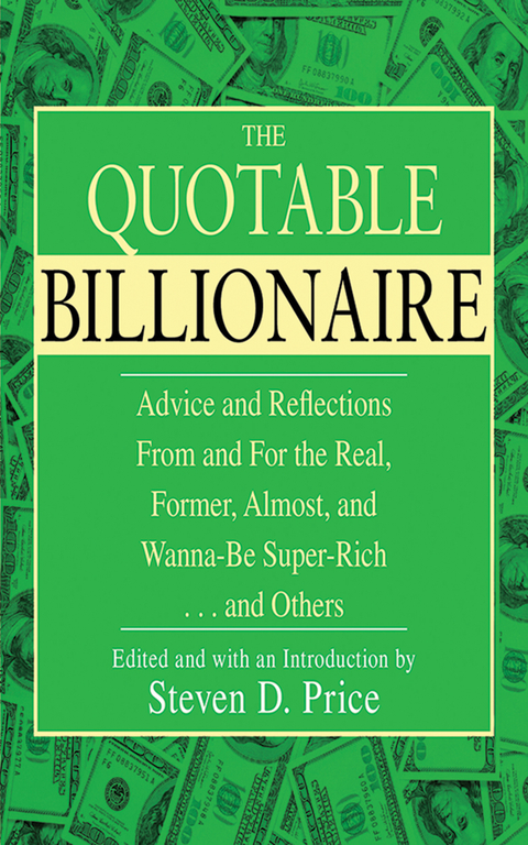 Quotable Billionaire -  Steven D. Price