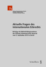 Aktuelle Fragen des internationalen Erbrechts - 