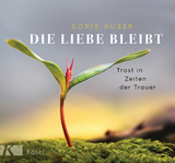 Die Liebe bleibt - Doris Huber