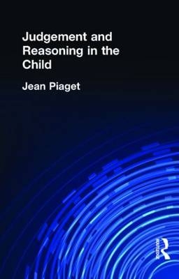 Judgement and Reasoning in the Child -  JEAN PIAGET