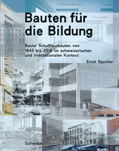 Bauten für die Bildung - Ernst Spycher