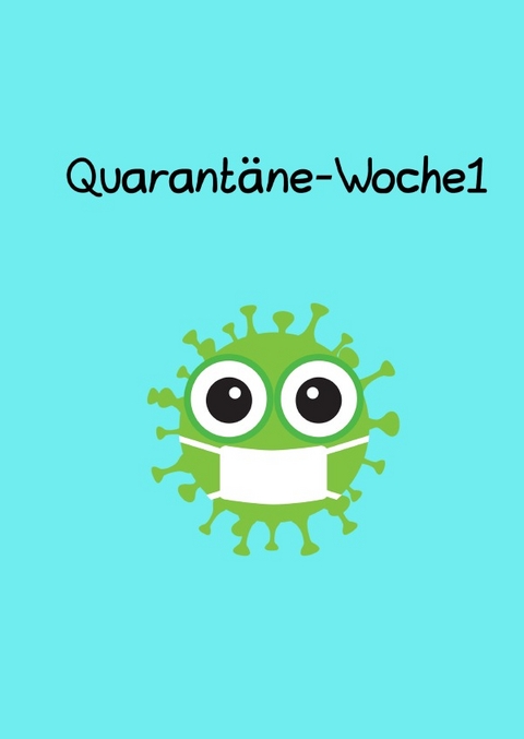 Quarantäne-Woche1 - M. Brehm