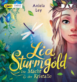 Lia Sturmgold – Teil 1: Die Macht der Kristalle - Aniela Ley