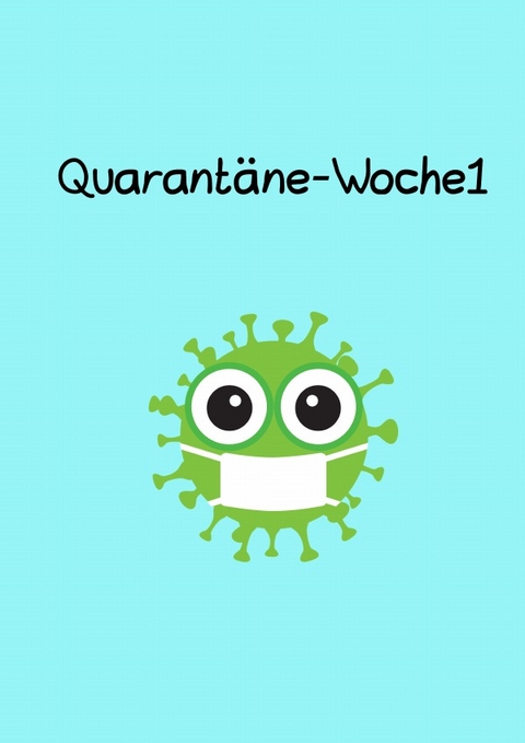 Quarantäne-Woche1 - M. Brehm