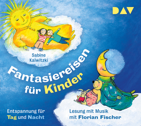 Fantasiereisen für Kinder – Entspannung für Tag und Nacht - Sabine Kalwitzki