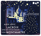 Lacroix und die stille Nacht von Montmartre - Alex Lépic