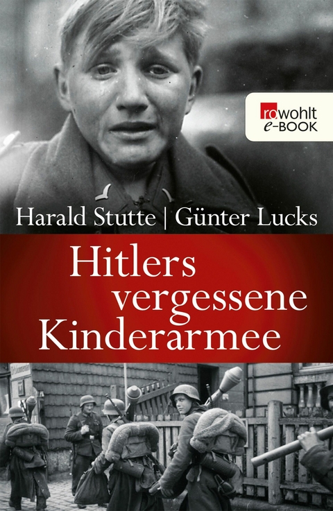 Hitlers vergessene Kinderarmee -  Harald Stutte,  Günter Lucks