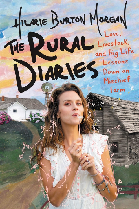 The Rural Diaries - Hilarie Burton