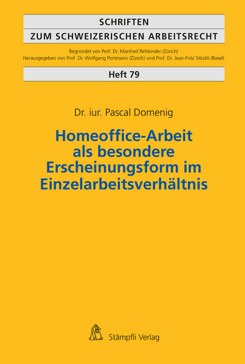 Homeoffice-Arbeit als besondere Erscheinungsform im Einzelarbeitsverhältnis - Pascal Domenig