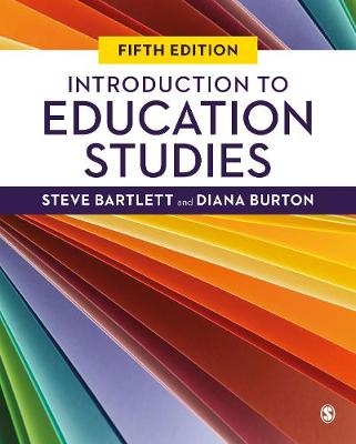 Introduction to Education Studies - Steve Bartlett, Diana M Burton