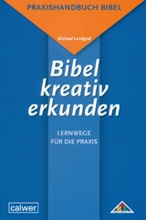 Bibel kreativ erkunden - Michael Landgraf