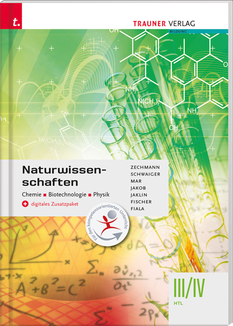 Naturwissenschaften III/IV HTL Chemie, Biotechnologie, Physik + digitales Zusatzpaket - Heiner Zechmann, Barbara Schwaiger, Alfred Mar, Franz Jakob, Johannes Jaklin, Peter Fischer, Romana Fiala