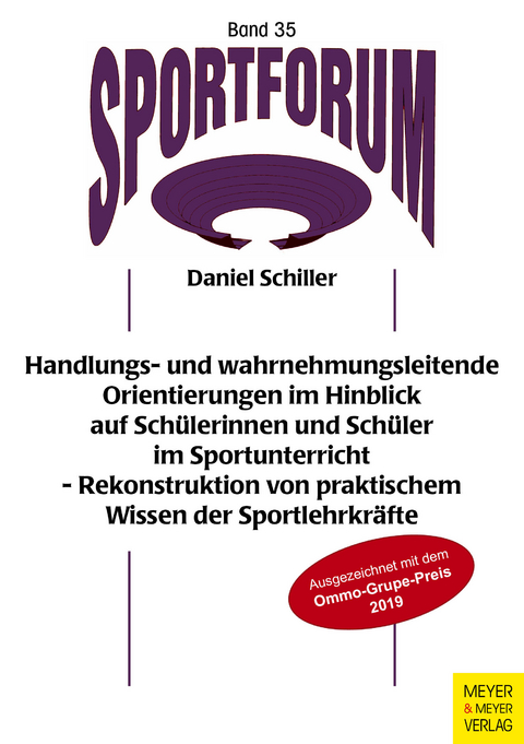 Handlungs- und wahrnehmungsleitende Orientierungen im Hinblick auf Schülerinnen und Schüler im Sportunterricht - Daniel Schiller