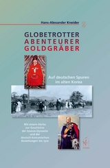 Globetrotter, Abenteurer, Goldgräber - Kneider, Hans-Alexander