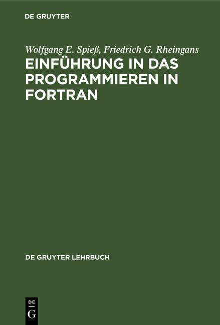 Einführung in das Programmieren in FORTRAN - Wolfgang E. Spieß, Friedrich G. Rheingans