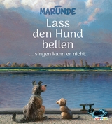 Lass den Hund bellen ... singen kann er nicht - Wolf-Rüdiger Marunde