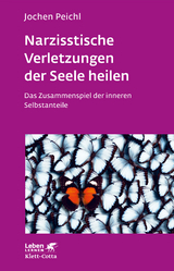 Narzisstische Verletzungen der Seele heilen (Leben Lernen, Bd. 278) - Peichl, Jochen