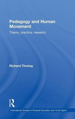 Pedagogy and Human Movement -  Richard Tinning