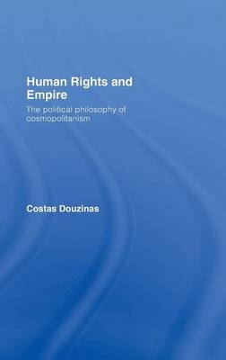 Human Rights and Empire -  Costas Douzinas