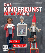 Das Kinderkunst-Kreativbuch – Winter und Weihnachten - Claudia Schaumann