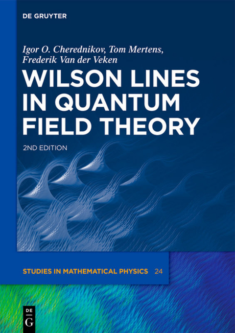 Wilson Lines in Quantum Field Theory - Igor Olegovich Cherednikov, Tom Mertens, Frederik Van der Veken