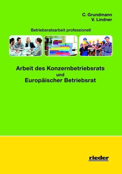 Arbeit des Konzernbetriebsrat und Europäischer Betriebsrat - Cornelia Grundmann, Volker Lindner