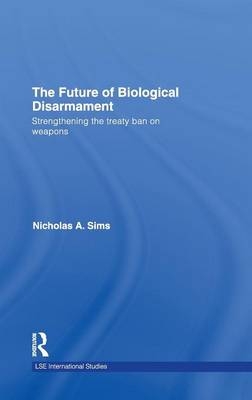 The Future of Biological Disarmament -  Nicholas A. Sims