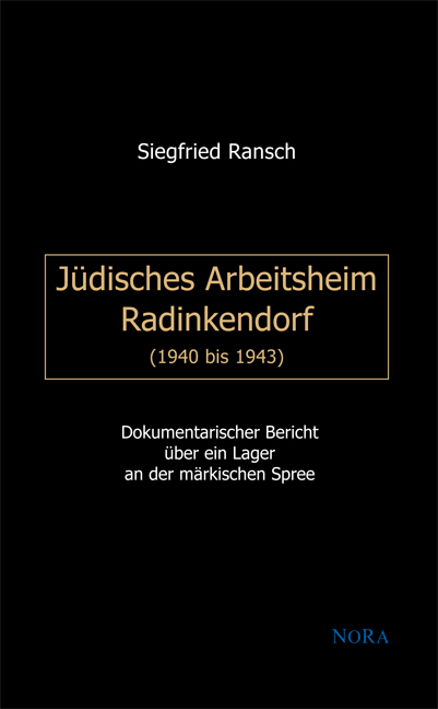 Jüdisches Arbeitsheim Radinkendorf (1940 bis 1943) - Siegfried Ransch