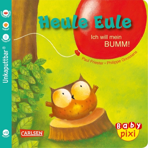 Baby Pixi (unkaputtbar) 81: Heule Eule: Ich will mein BUMM! - Paul Friester
