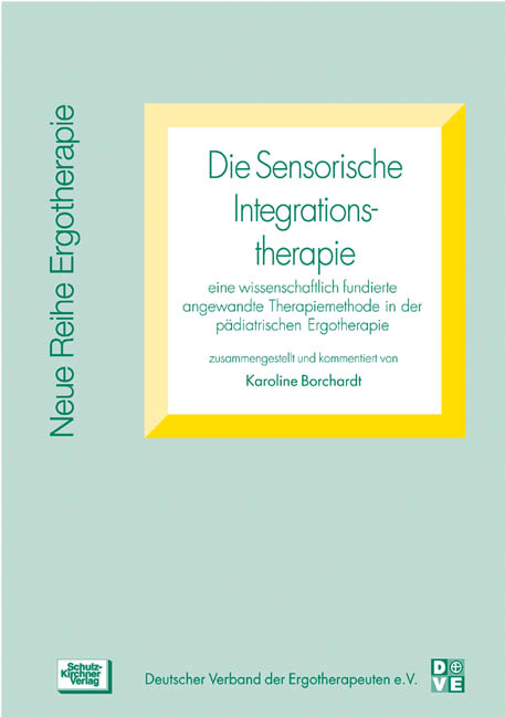 Die Sensorische Integrationstherapie - Karoline Borchardt