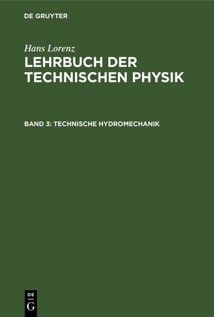 Hans Lorenz: Lehrbuch der Technischen Physik / Technische Hydromechanik - Hans Lorenz