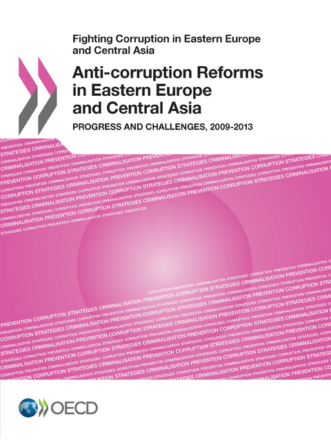 Fighting Corruption in Eastern Europe and Central Asia Anti-corruption Reforms in Eastern Europe and Central Asia Progress and Challenges, 2009-2013 -  Oecd