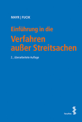 Einführung in die Verfahren außer Streitsachen - Mayr, Peter G.; Fucik, Robert