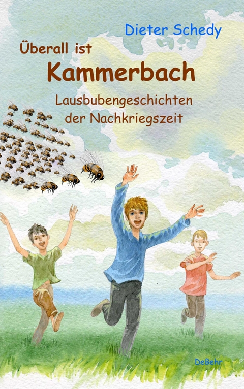 Überall ist Kammerbach - Lausbubengeschichten der Nachkriegszeit - Dieter Schedy