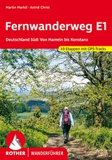 Fernwanderweg E1 Deutschland Süd - Martin Marktl, Astrid Christ