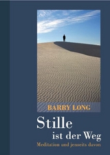 Stille ist der Weg - Barry Long