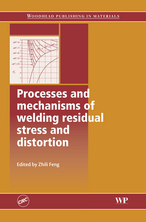 Processes and Mechanisms of Welding Residual Stress and Distortion - 