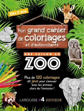 Mon grand cahier de coloriages et d'autocollants : une saison au zoo : plus de 120 coloriages et jeux pour s'amuser a... - Aurore Meyer