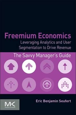 Freemium Economics -  Eric Benjamin Seufert