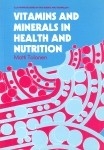 Vitamins and Minerals in Health and Nutrition -  M Tolonen