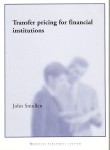 Transfer Pricing for Financial Institutions -  John Smullen