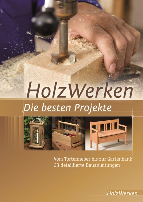 HolzWerken - Die besten Projekte -  HolzWerken